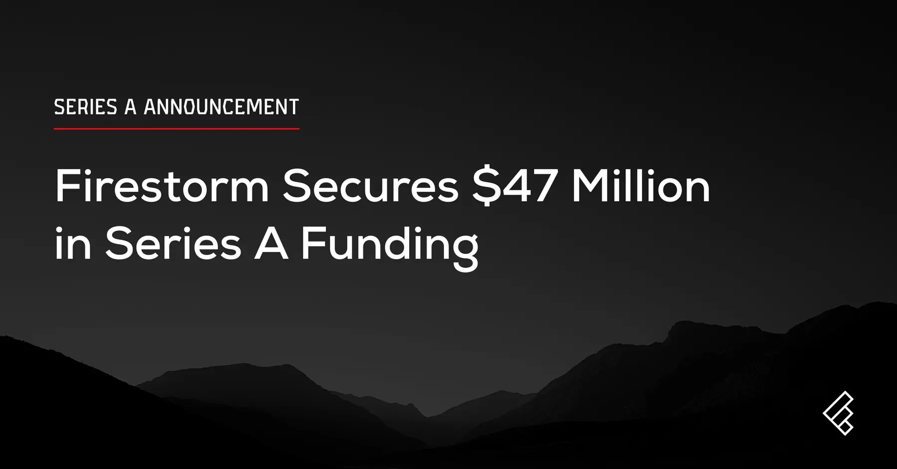 Firestorm Labs Series A announcement graphic used for Firestorm xCell funding context